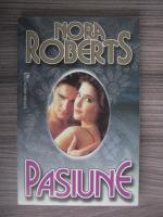 Nora Roberts - Pasiune