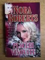 Nora Roberts - Placeri vinovate