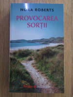 Nora Roberts - Provocarea sortii