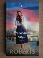 Nora Roberts - Provocarea sortii