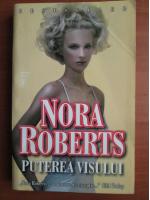 Nora Roberts - Puterea visului