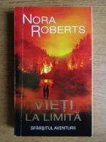 Nora Roberts - Vieti la limita (volumul 2)