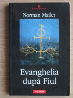 Norman Mailer - Evanghelia dupa Fiul