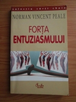 Norman Vincent Peale - Forta entuziasmului