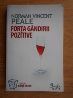 Norman Vincent Peale - Forta gandirii pozitive