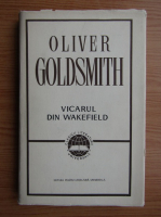 Oliver Goldsmith - Vicarul din Wakefield