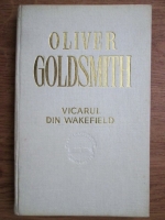 Oliver Goldsmith - Vicarul din Wakefield