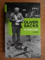 Oliver Sacks - In miscare o viata