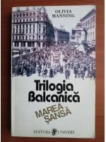 Olivia Manning - Trilogia balcanica. Marea sansa