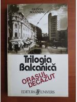 Olivia Manning - Trilogia balcanica. Orasul decazut