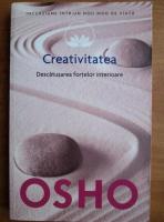 Osho -  Creativitatea. Descatusarea fortelor interioare