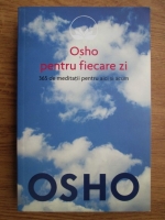 Osho - Pentru fiecare zi. 365 de meditatii pentru aici si acum