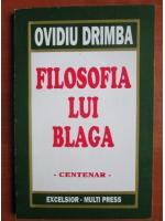 Ovidiu Drimba - Filosofia lui Blaga