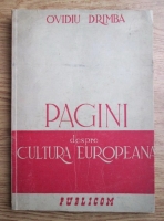 Ovidiu Drimba - Pagini despre cultura europeana (1945)