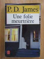 P. D. James - Une folie meurtiere