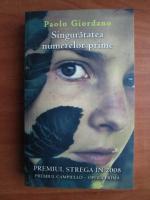 Paolo Giordano - Singuratatea numerelor prime