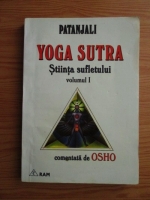 Patanjali - Yoga Sutra (volumul 1). Stiinta sufletului comentata de Osho