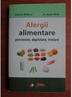 Patrick Holford - Alergii alimentare. Prevenire, depistare, tratare