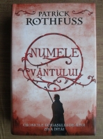 Patrick Rothfuss - Numele vantului. Cronicile ucigasului de regi, ziua intai