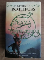 Patrick Rothfuss - Teama inteleptului. Cronicile ucigasului de regi, ziua a doua