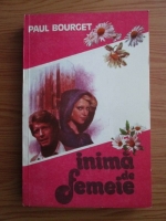 Paul Bourget - Inima de femeie