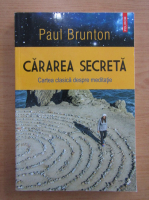 Paul Brunton - Cararea secreta