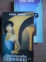 Paul Feval - Misterele Londrei (2 volume)