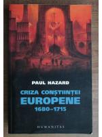 Paul Hazard - Criza constiintei europene 1680-1715