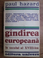 Paul Hazard - Gandirea europeana in secolul al XVIII-lea. De la Montesquieu la Lessing