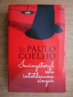 Paulo Coelho - Invingatorul este intotdeauna singur