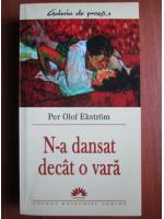 Per Olof Ekstrom - N-a dansat decat o vara