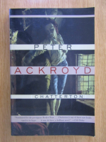 Peter Ackroyd - Chatterton