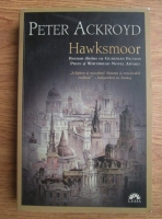 Peter Ackroyd - Hawksmoor