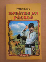 Petre Dulfu - Ispravile lui Pacala