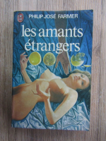 Philip Jose Farmer - Les amants etrangers