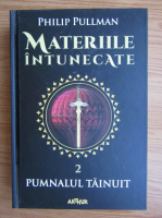 Philip Pullman - Pumnalul tainuit. Materiile intunecate