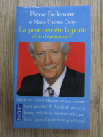 Pierre Bellemare, Marie Therese Cuny - La peur derriere la porte. Recits d'epouvante  (volumul 1)