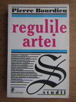 Pierre Bourdieu - Regulile artei. Geneza si structura campului literar