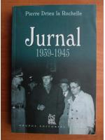 Pierre Drieu la Rochelle - Jurnal 1939-1945