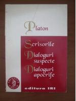 Platon - Scrisorile. Dialoguri suspecte. Dialoguri apocrife