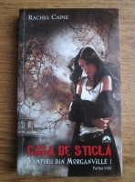 Rachel Caine - Vampirii din Morganville 1. Partea intai, Casa de sticla