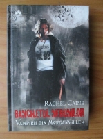 Rachel Caine - Vampirii din Morganville 4. Banchetul nebunilor