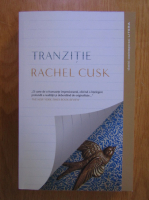 Rachel Cusk - Tranzitie