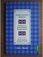 Radu Anton Roman - Povestile bucatariei romanesti. Delta Dunarii, stanjile Romaniei, aromanii si secuii