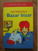 Radu Paraschivescu - Bazar bizar