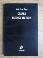 Radu Pavel Gheo - Despre science fiction