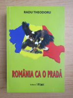 Radu Theodoru - Romania ca o prada