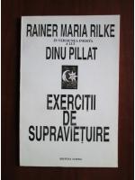 Rainer Maria Rilke - Exercitii de supravietuire