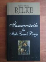 Rainer Maria Rilke - Insemnarile lui Malte Laurids Brigge