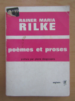 Rainer Maria Rilke - Poemes et proses